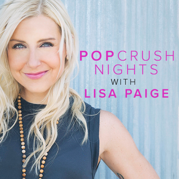Pop Crush Nights with Lisa Paige
7 PM-Midnight